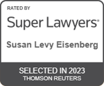 Rated By | Super Lawyers | Susan Levy Eisenberg | Selected in 2023 Thomson Reuters