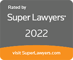 Rated by Super Lawyers | 2022 | visit SuperLawyers.com